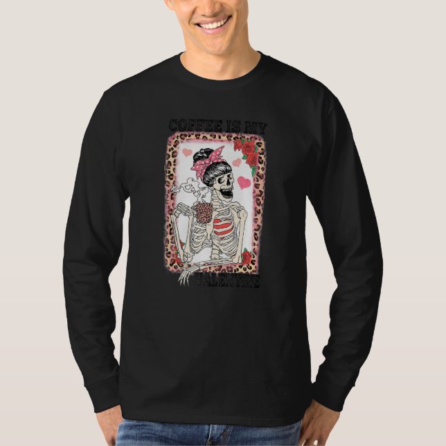 Coffee is My Valentine Skeleton Messy Leopard Bun  T Shirt (Framsida)