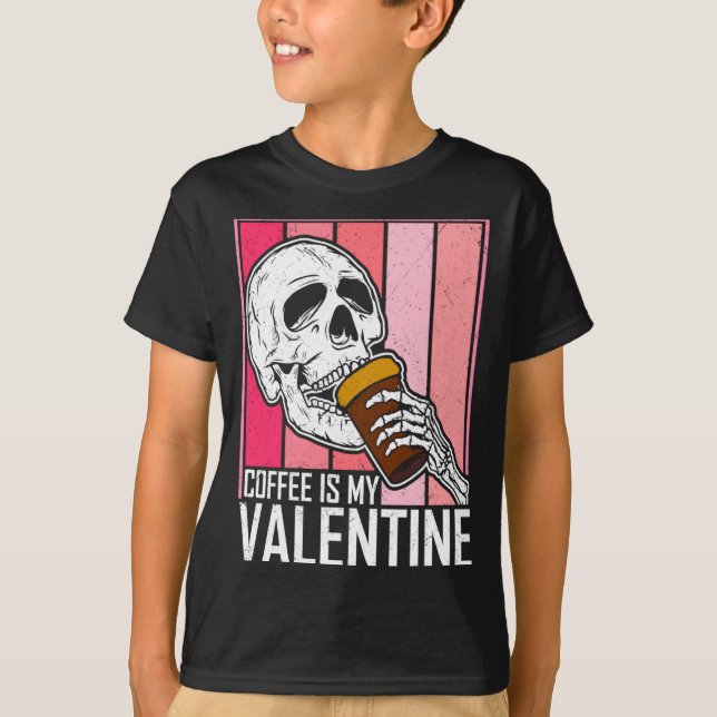 Coffee Is My Valentine Skeleton Skull Valentines D T Shirt (Framsida)