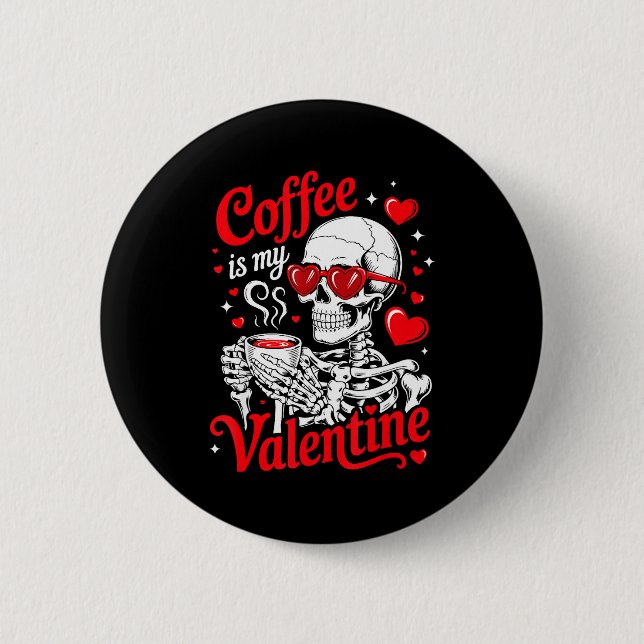 Coffee Is My Valentine Skeleton Valentine Funny Co Knapp (Framsida)