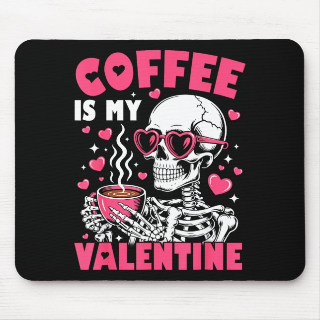 Coffee Is My Valentine Skeleton Valentine Funny Co Musmatta (Framsidan)