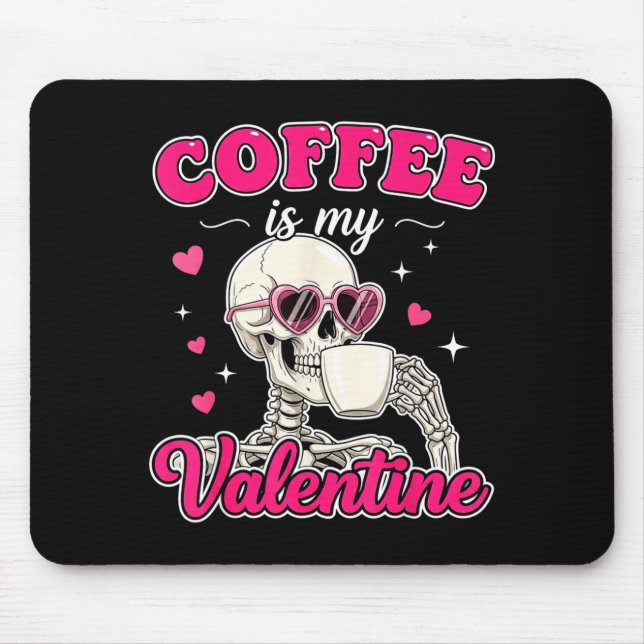 Coffee Is My Valentine Skeleton Valentine Funny Co Musmatta (Framsidan)