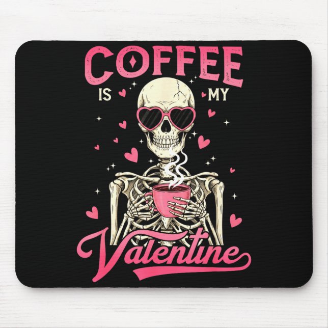 Coffee Is My Valentine Skeleton Valentine Funny Co Musmatta (Framsidan)
