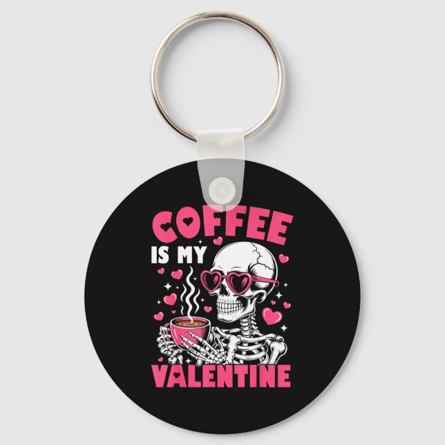 Coffee Is My Valentine Skeleton Valentine Funny Co Nyckelring (Framsida)