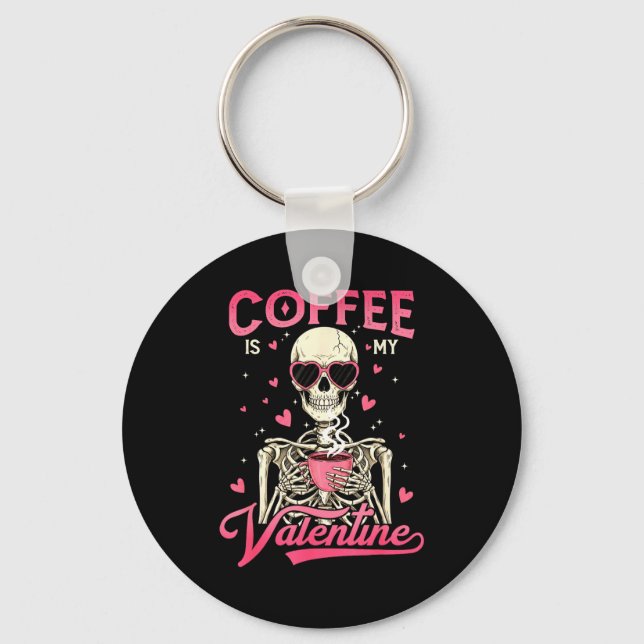 Coffee Is My Valentine Skeleton Valentine Funny Co Nyckelring (Framsida)