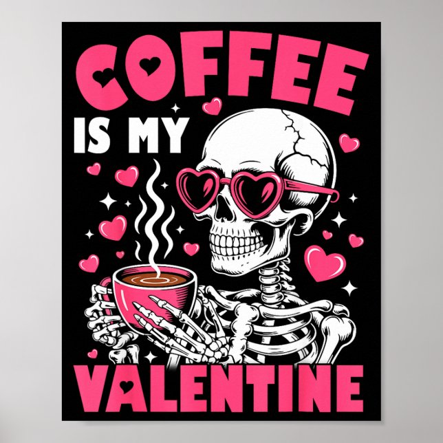 Coffee Is My Valentine Skeleton Valentine Funny Co Poster (Framsidan)