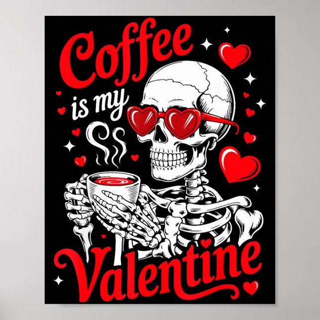 Coffee Is My Valentine Skeleton Valentine Funny Co Poster (Framsidan)