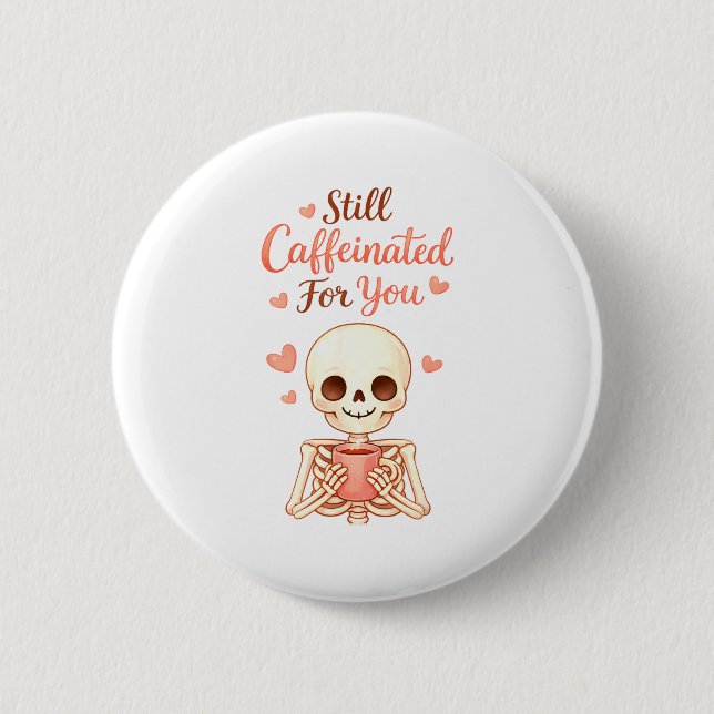 Coffee Is My Valentine Skeleton Valentines Day Cof Knapp (Framsida)