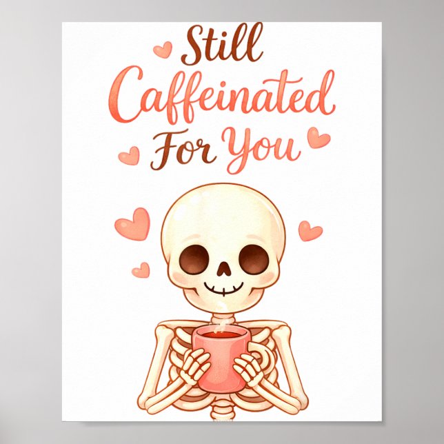 Coffee Is My Valentine Skeleton Valentines Day Cof Poster (Framsidan)
