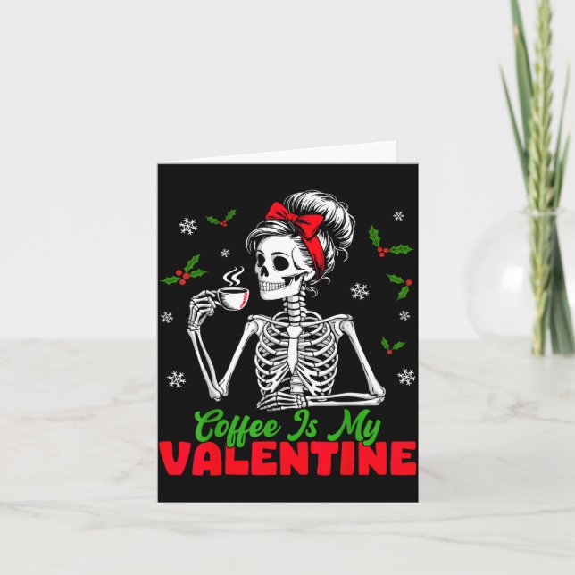 Coffee Is My Valentine Skeleton Women Christmas Fu Kort (Framsida)