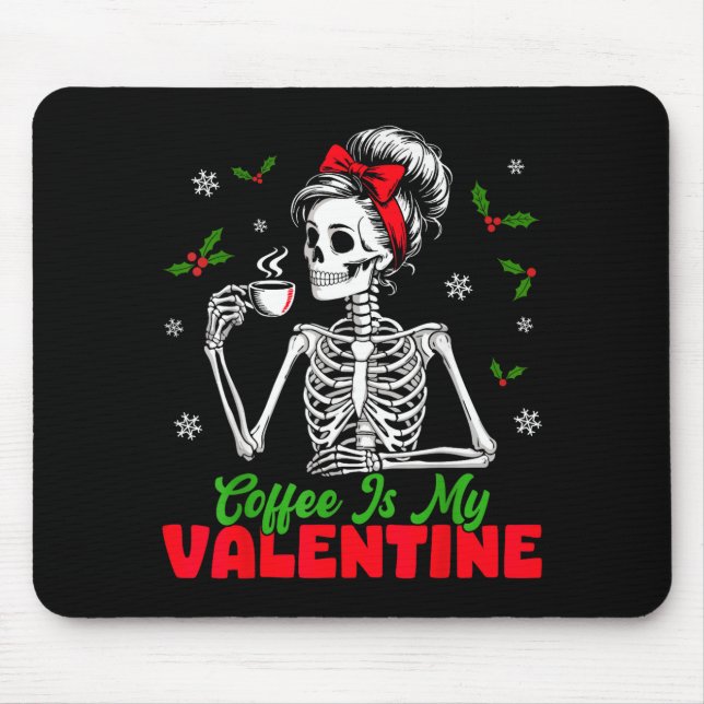 Coffee Is My Valentine Skeleton Women Christmas Fu Musmatta (Framsidan)