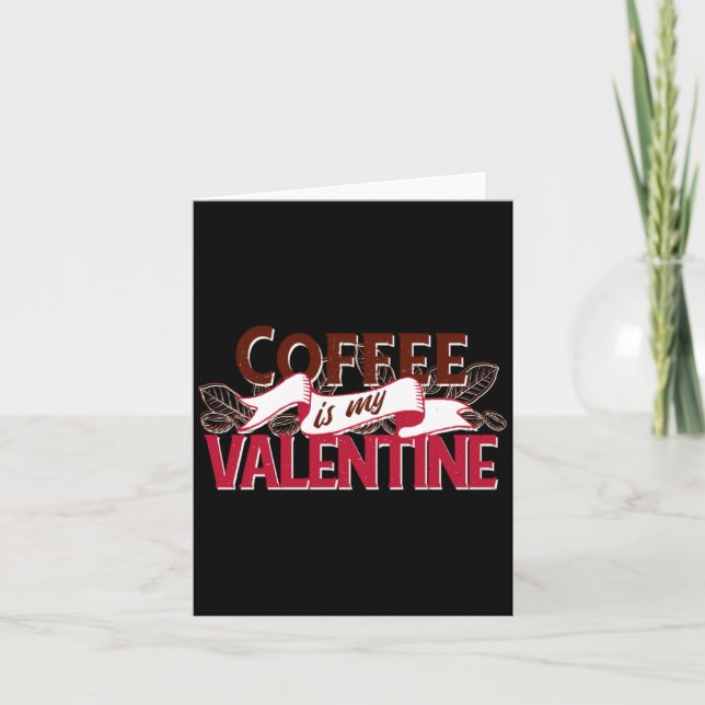 Coffee Is My Valentine Valentine S Day  Kort (Framsida)