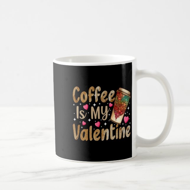 Coffee Is My Valentine Valentines Day Coffee  Kaffemugg (Höger)