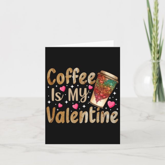 Coffee Is My Valentine Valentines Day Coffee  Kort (Framsida)
