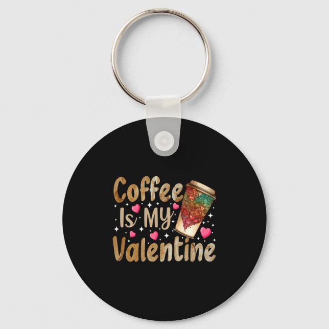 Coffee Is My Valentine Valentines Day Coffee  Nyckelring (Framsida)