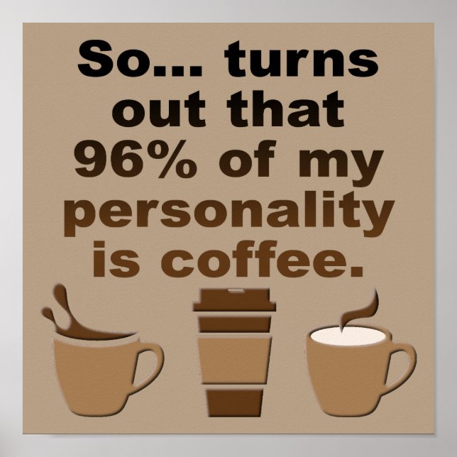 Coffee is Personality Funny Poster Sign (Framsidan)
