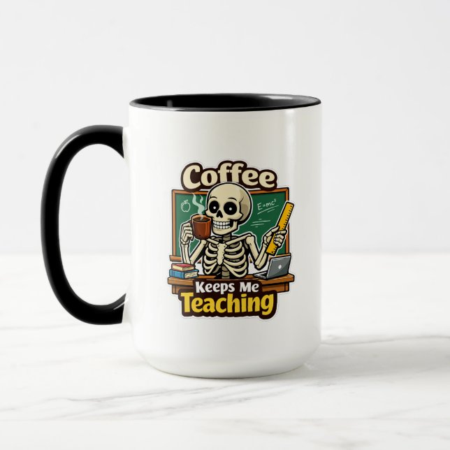 Coffee Keeps Me Teaching – Funny Teacher Skeleton Mugg (Vänster)