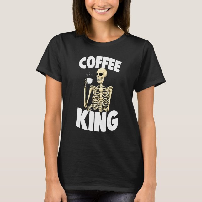 Coffee King Caffeine  Women Coffee Skeleton 1 T Shirt (Framsida)