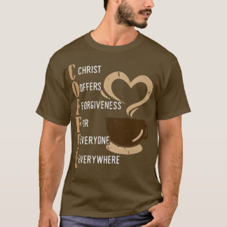 Coffee Kristus ger alltid alla förlåtelse T Shirt