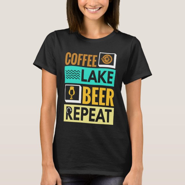 Coffee Lake Beer Repeat! Funny camping T Shirt (Framsida)