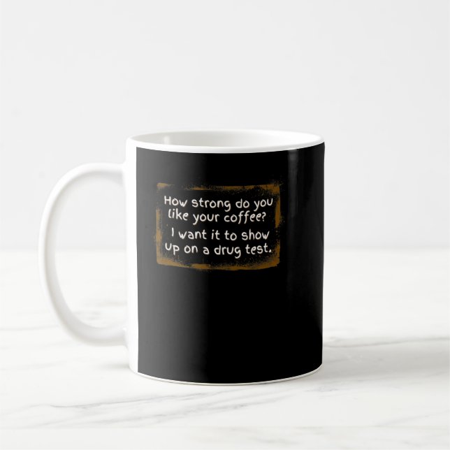 Coffee Lover - How Strong Do You Like Your Coffee  Kaffemugg (Vänster)