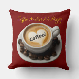 Coffee Makes Me Happy Throw Pillow  Kudde