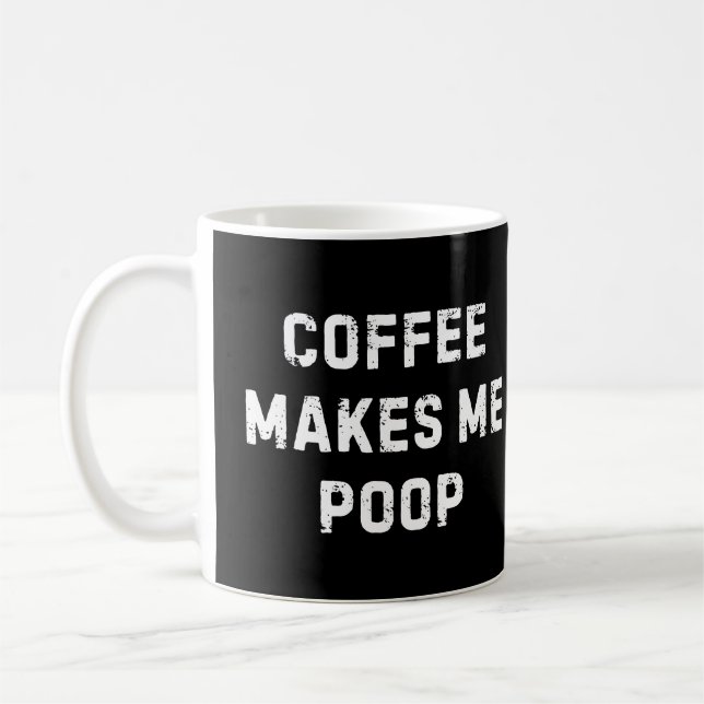 Coffee Makes Me Poop Mug Kaffemugg (Vänster)
