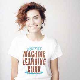 Coffee Maskin Learning Geek Clever T Shirt