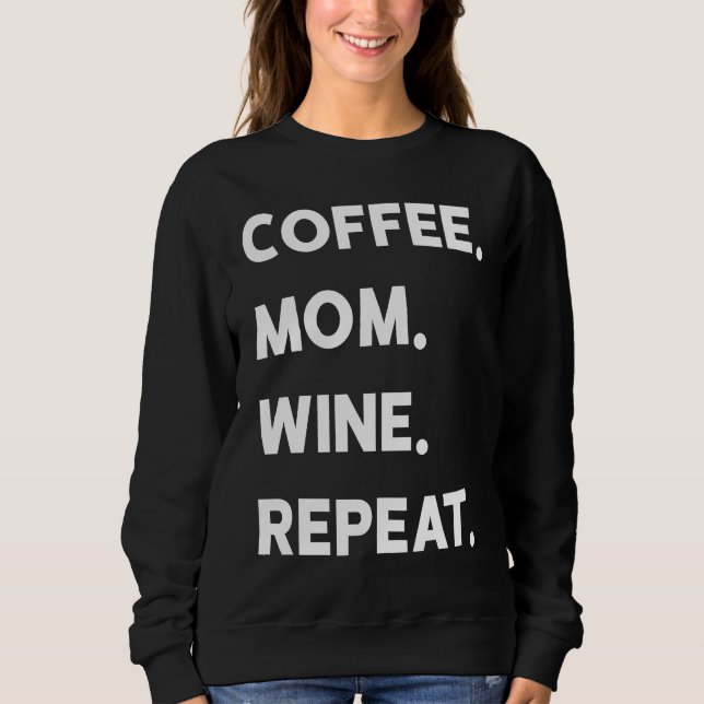 Coffee Mom Wine Repeat T Shirt (Framsida)