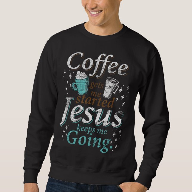 Coffee Morgon Christian Gift Idea Jesus Lång Ärmad Tröja (Framsida)