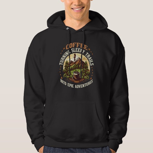 Coffee Mountain Hiker Hiking Quote Hoodie (Framsida)