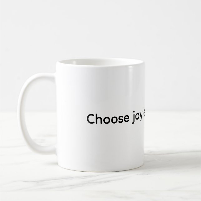 Coffee Mug - Choose joy every single day Kaffemugg (Vänster)