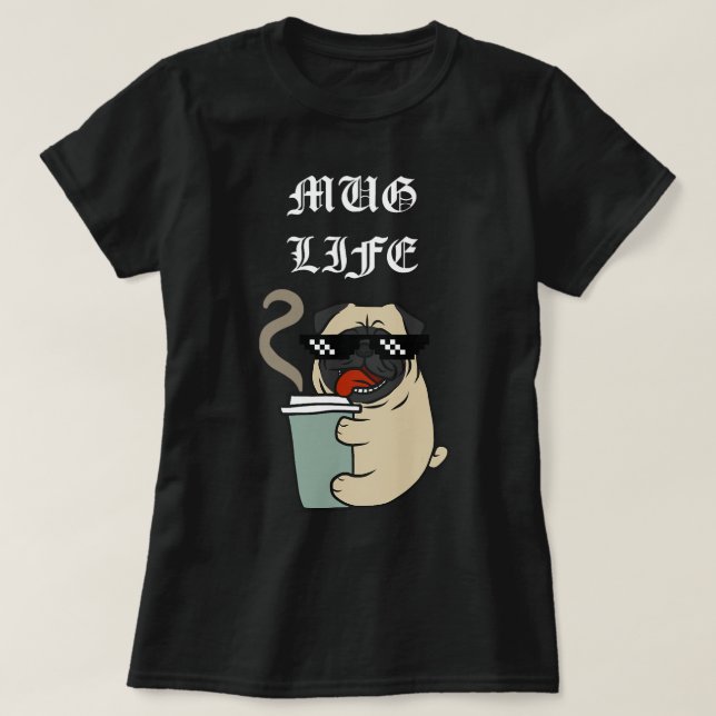 Coffee Mugg Life Pug Funny Coffee T Shirt (Design framsida)