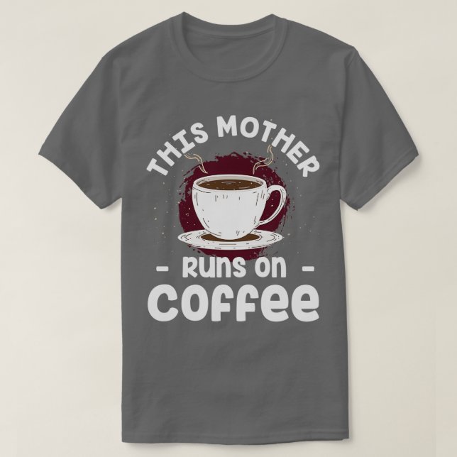 Coffee Nöt Espresso Caffeine Cappuccino Tea T Shirt (Design framsida)