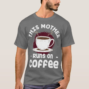 Coffee Nöt Espresso Caffeine Cappuccino Tea T Shirt