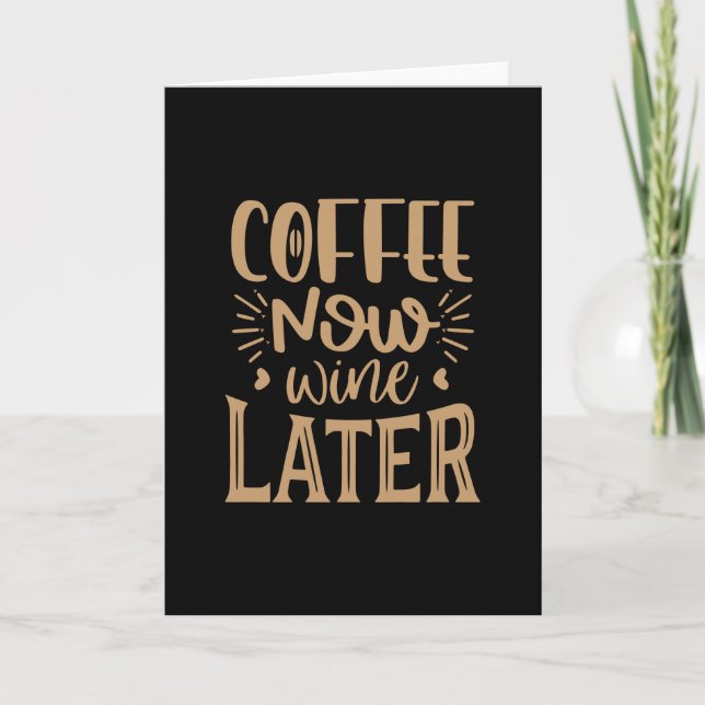 Coffee Now Wine Later Kort (Framsida)