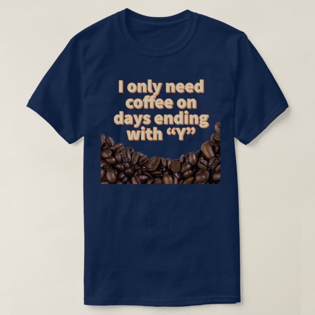 Coffee Our Survival Juice  T Shirt (Design framsida)