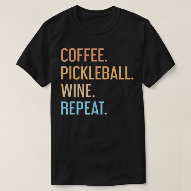 Coffee Pickleball Vin Repeat Funny Pickleball Cof T Shirt (Design framsida)