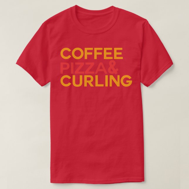 Coffee Pizza Curling T Shirt (Design framsida)