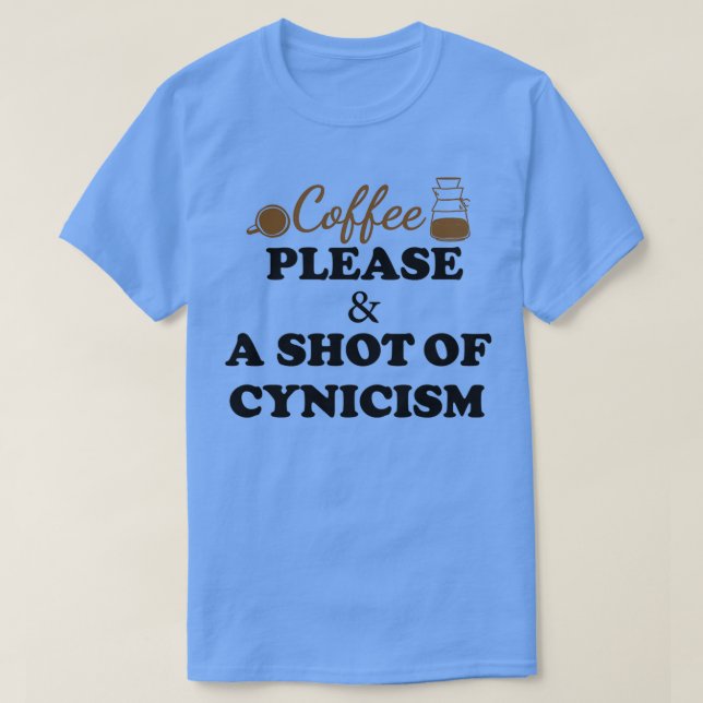 Coffee please, and a shot of cynicism, Funny coffe T Shirt (Design framsida)