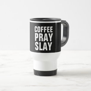 COFFEE PRAY SLAY mugg