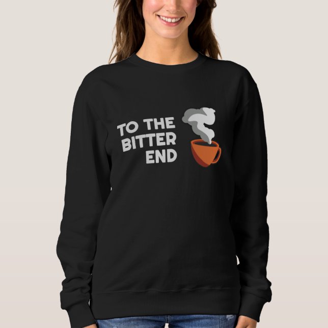 Coffee Puns  To the bitter End   Barista Parody T Shirt (Framsida)