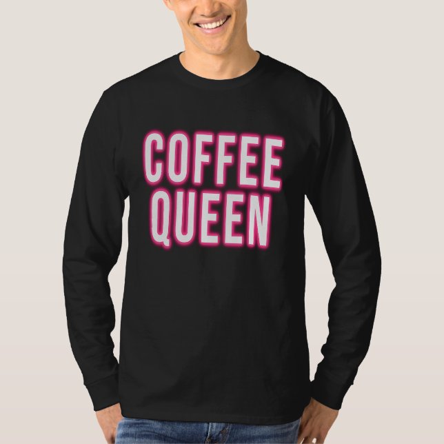 Coffee Queen  Caffeine T Shirt (Framsida)