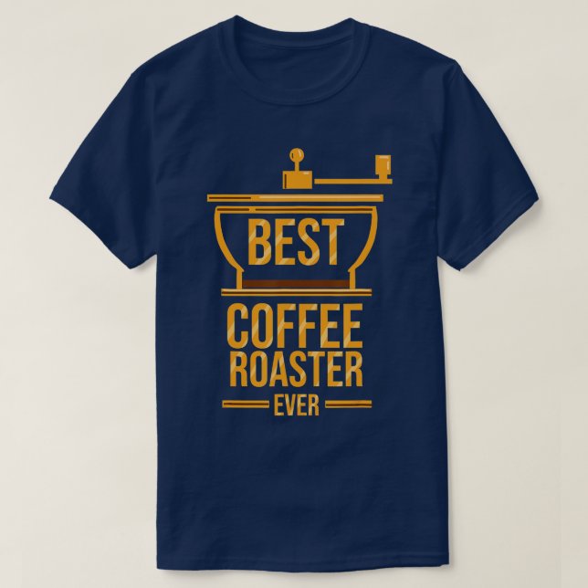 Coffee Roaster Best Coffee Roaster T Shirt (Design framsida)