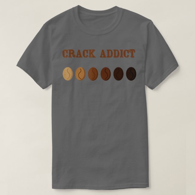 Coffee Roaster Crack Addict Coffee Roaster T Shirt (Design framsida)