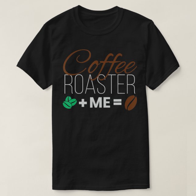 Coffee Roaster I Coffee Roasting Roaster Coffee Dr T Shirt (Design framsida)