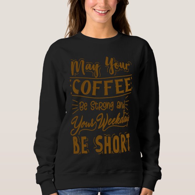 Coffee  Sayings  Humor  For Men Women T Shirt (Framsida)