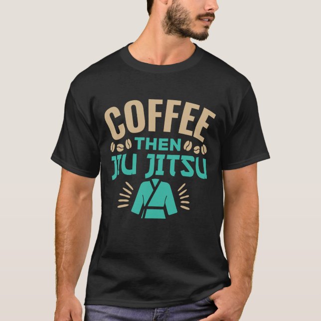 Coffee Sen Jiu Jitsu BJJ T Shirt (Framsida)