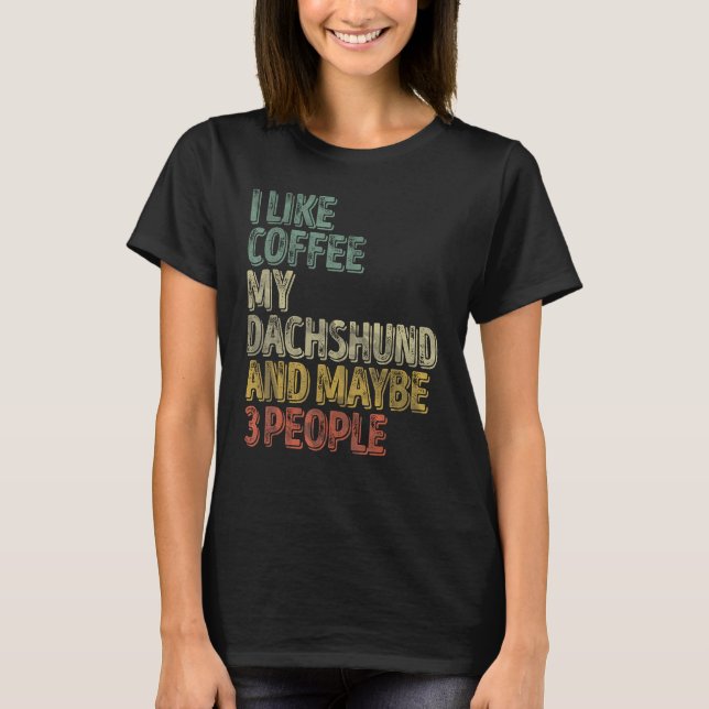 Coffee Shirt jag gillar kaffe min Dachshund. T (Framsida)