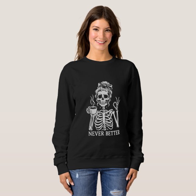 Coffee Skeleton "Never Better" T Shirt (Hel framsida)