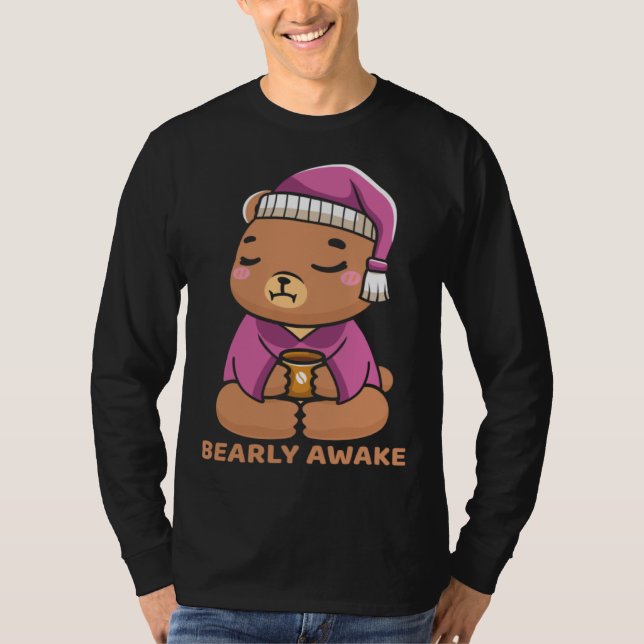 Coffee Sleep  Bearly Awake Cute Sleepy Teddy Bear T Shirt (Framsida)